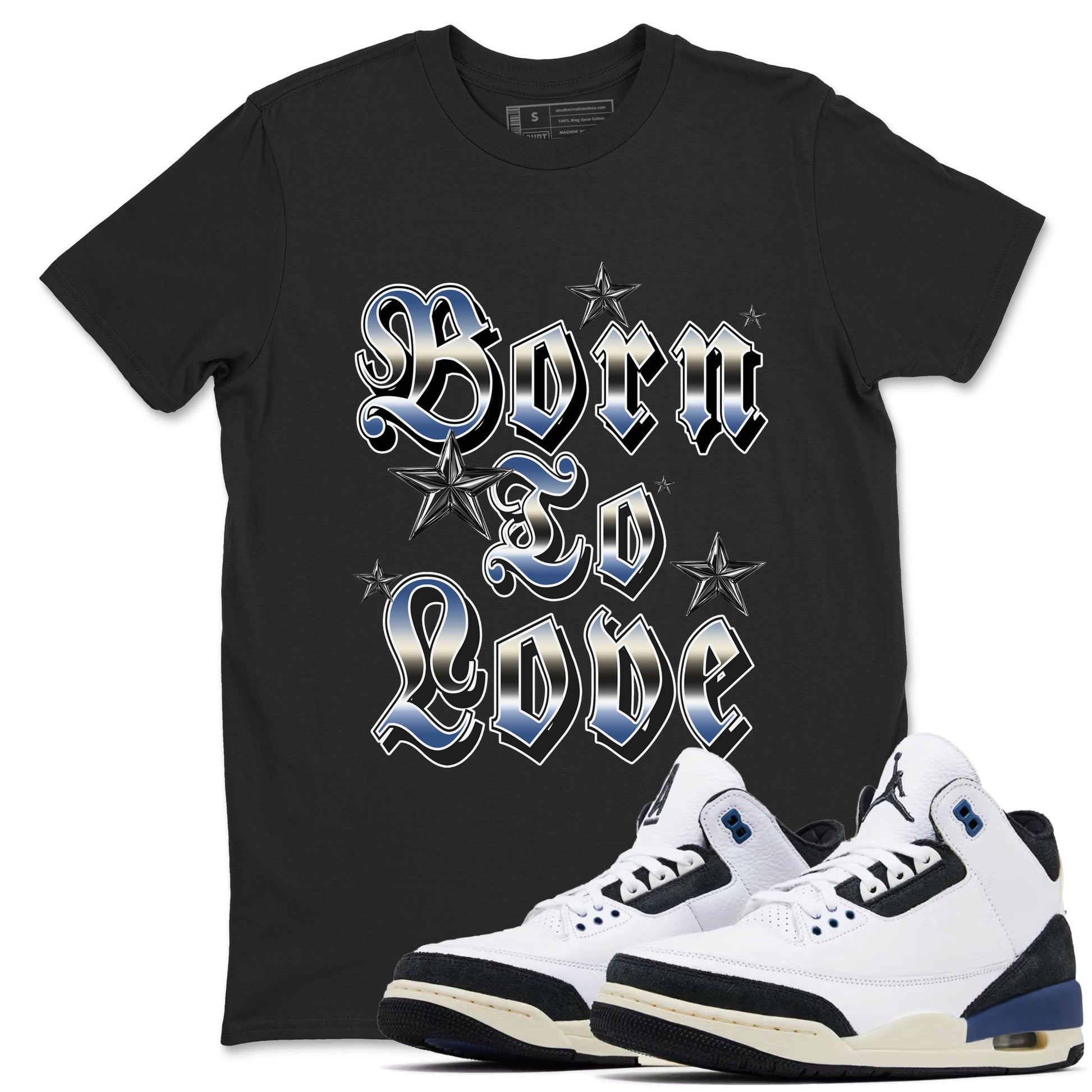 3s For The Love to match jordans Born To Love best t shirts to wear with jordans A Ma Maniere x Air Jordan 3 Diffused Blue match shoes to clothes SNRT Sneaker Tees unisex cotton Black 1 shirts