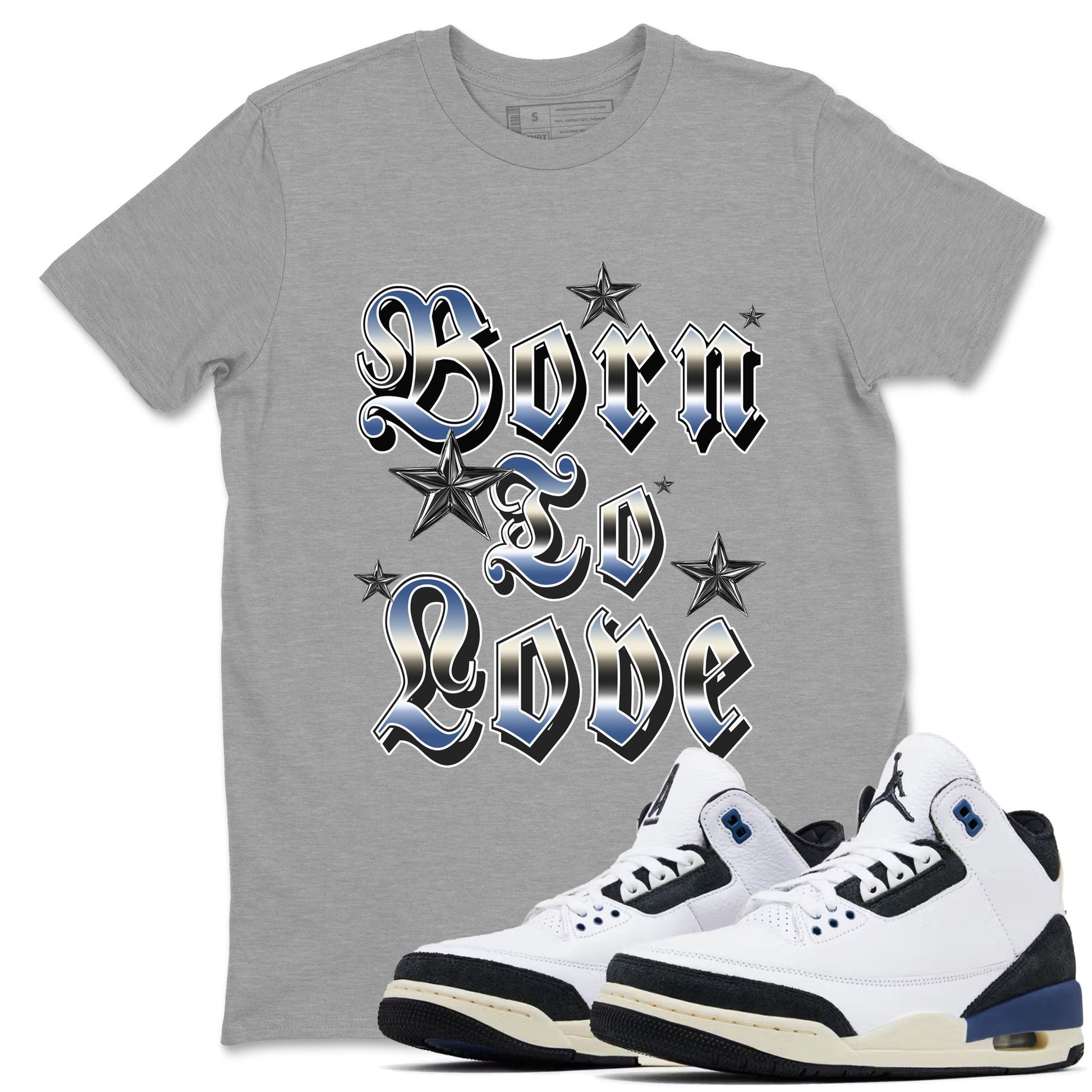 3s For The Love to match jordans Born To Love best t shirts to wear with jordans A Ma Maniere x Air Jordan 3 Diffused Blue match shoes to clothes SNRT Sneaker Tees unisex cotton Heather Grey 1 shirts
