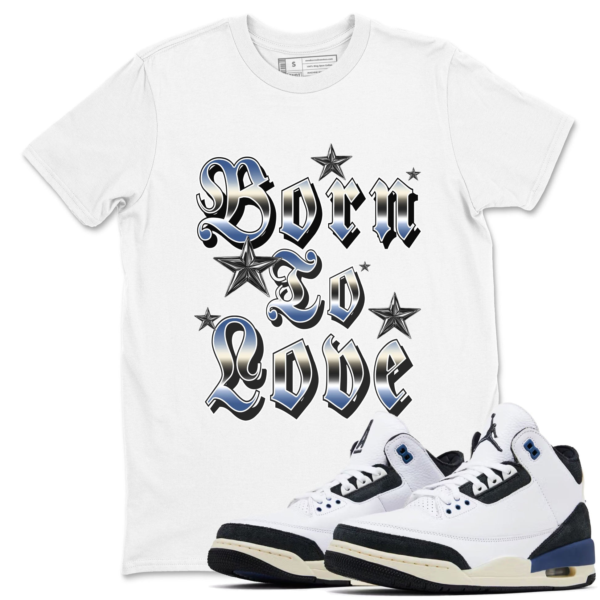 3s For The Love to match jordans Born To Love best t shirts to wear with jordans A Ma Maniere x Air Jordan 3 Diffused Blue match shoes to clothes SNRT Sneaker Tees unisex cotton White 1 shirts
