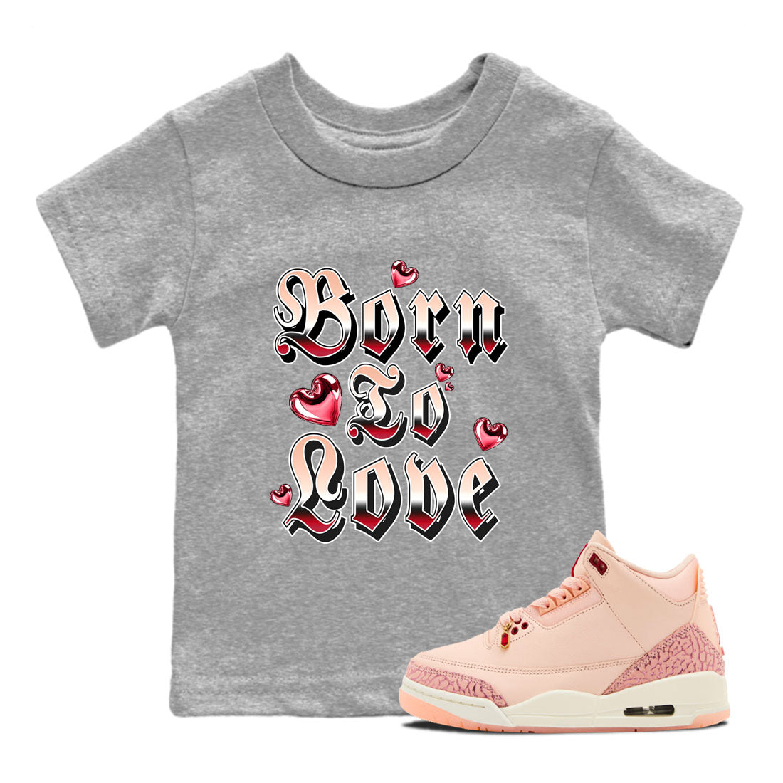 3s Valentines Day shirts to match jordans Born To Love best t shirts to wear with jordans Air Jordan 3 Valentines Day match shoes to clothes SNRT Sneaker Tees Youth Baby Heather Grey 1 tee