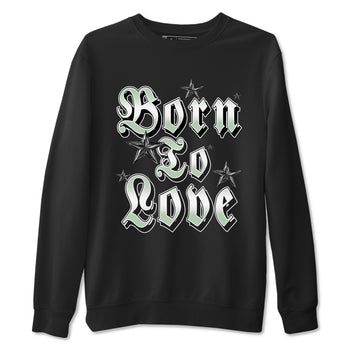 4s Abundance shirts to match jordans Born To Love sneaker match tees Air Jordan 4 Seafoam match shoes to clothes SNRT Sneaker Tees unisex cotton Black 2 shirts