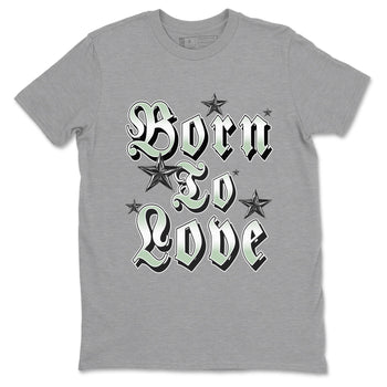 4s Abundance shirts to match jordans Born To Love sneaker match tees Air Jordan 4 Seafoam match shoes to clothes SNRT Sneaker Tees unisex cotton Heather Grey 2 shirts