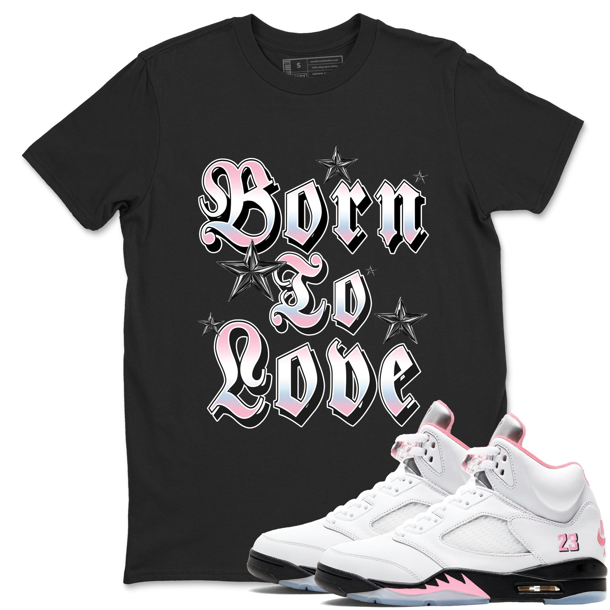 Sneaker match tees – Sneaker Tees To Match Air Jordan 5 Medium Soft Pink Shoes – Born To Love Tee Black 1
