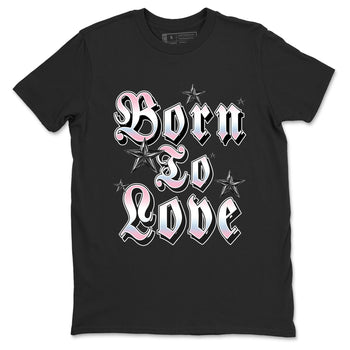 Sneaker match tees – Sneaker Tees To Match Air Jordan 5 Medium Soft Pink Shoes – Born To Love Tee Black 2