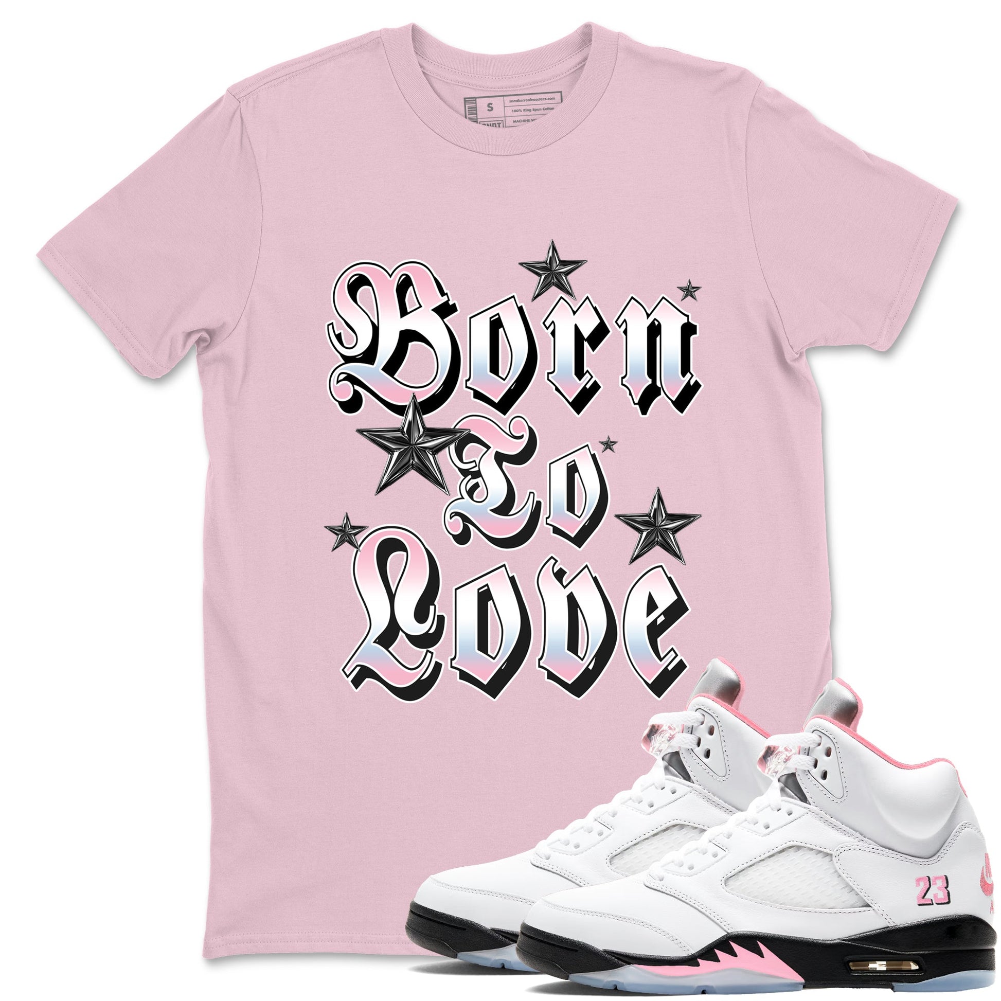 Sneaker match tees – Sneaker Tees To Match Air Jordan 5 Medium Soft Pink Shoes – Born To Love Tee Pink 1