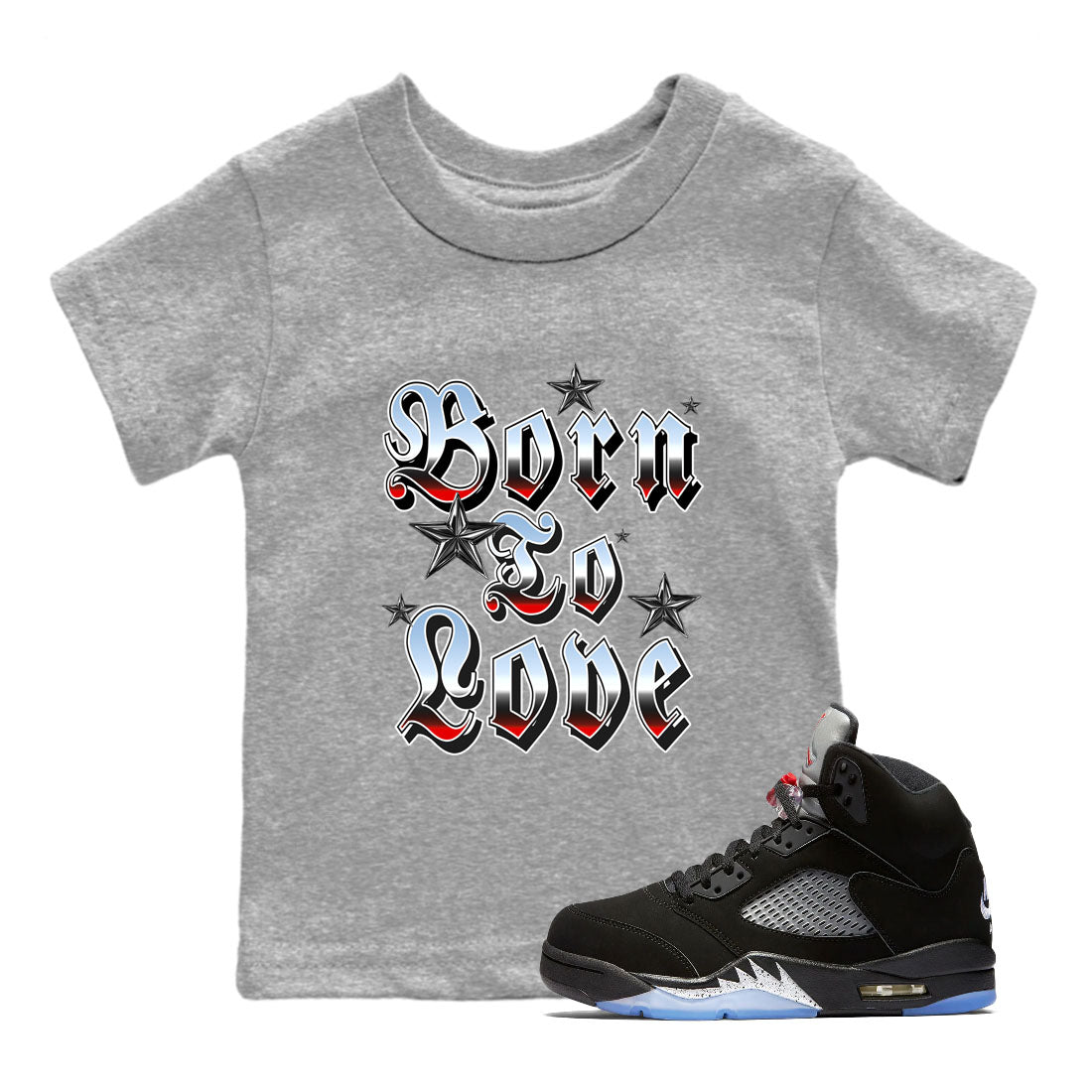 AJ5 Reimagined shirts to match jordans Born To Love best t shirts to wear with jordans Air Jordan 5 Retro OG Reimagined match shoes to clothes SNRT Sneaker Tees Youth Baby Heather Grey 1 tee