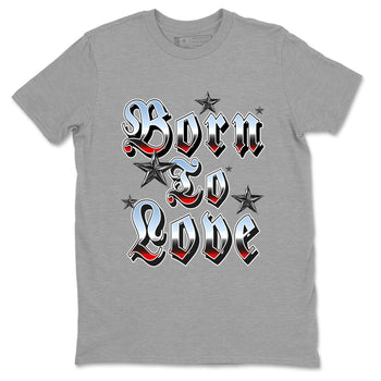 AJ5 Reimagined shirts to match jordans Born To Love best t shirts to wear with jordans Air Jordan 5 Retro OG Reimagined match shoes to clothes SNRT Sneaker Tees unisex cotton Heather Grey 2 shirts