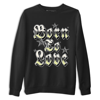 Sneaker match tees – Sneaker Tees To Match Air Jordan 5 Luminous Green Shoes – Born To Love Tee Black 2