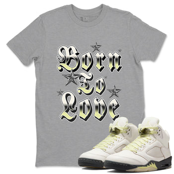 Sneaker match tees – Sneaker Tees To Match Air Jordan 5 Luminous Green Shoes – Born To Love Tee Heather Grey 1