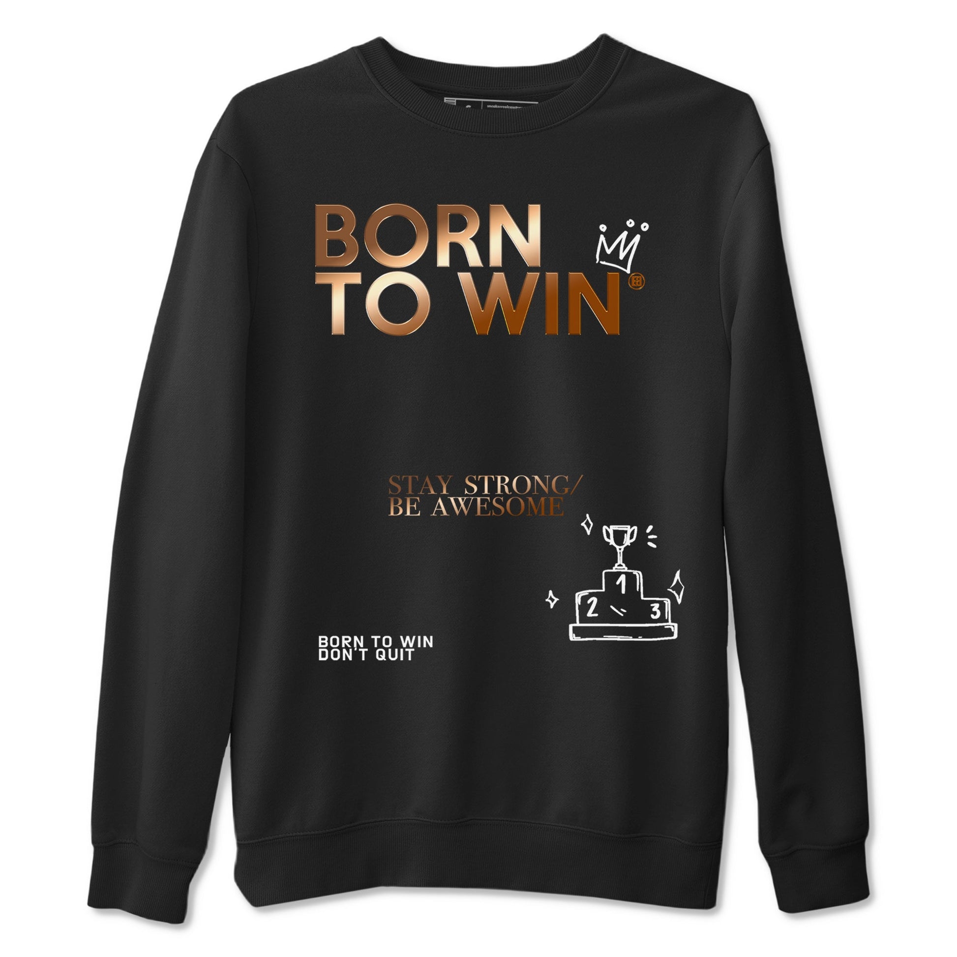 Foams One Metallic Copper shirts to match jordans Born To Win sneaker match tees Air Foamposite One Metallic Copper match shoes to clothes SNRT Sneaker Tees unisex cotton Black 2 shirts
