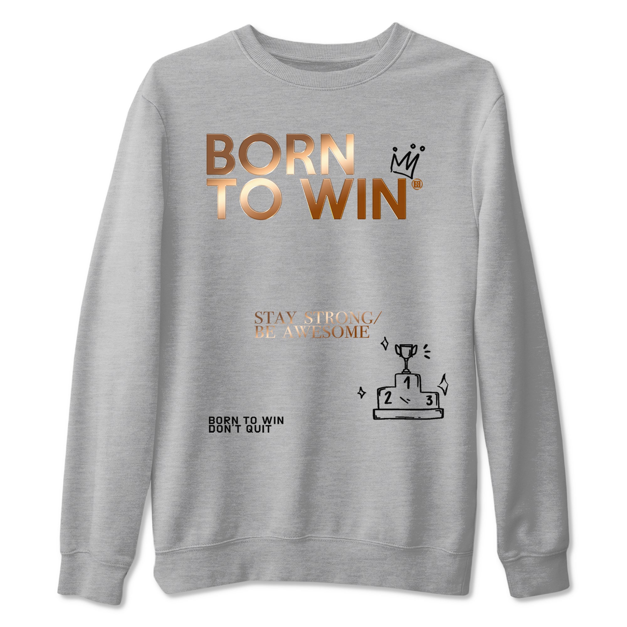 Foams One Metallic Copper shirts to match jordans Born To Win sneaker match tees Air Foamposite One Metallic Copper match shoes to clothes SNRT Sneaker Tees unisex cotton Heather Grey 2 shirts