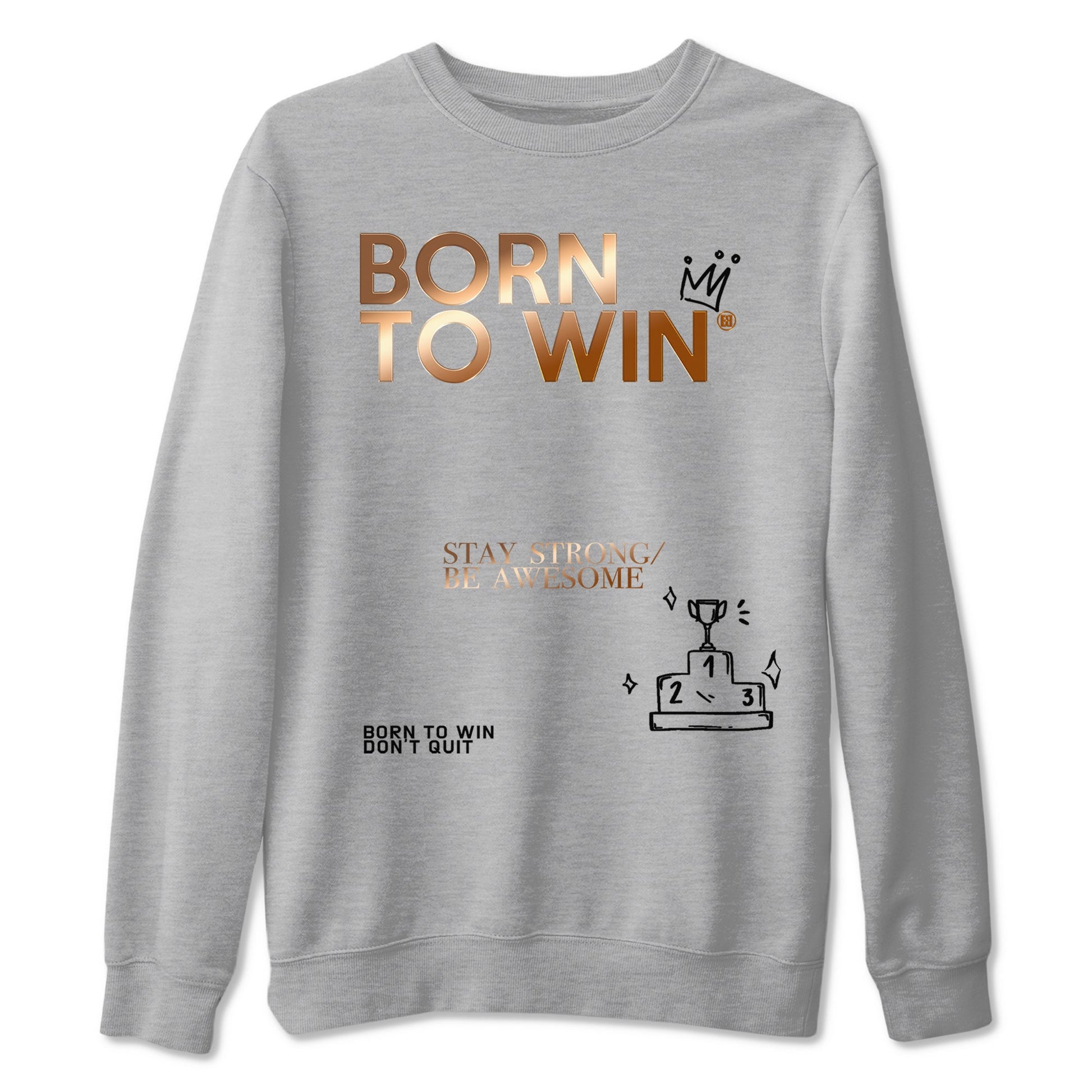 Foams One Metallic Copper shirts to match jordans Born To Win sneaker match tees Air Foamposite One Metallic Copper match shoes to clothes SNRT Sneaker Tees unisex cotton Heather Grey 2 shirts