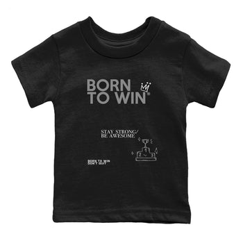 1s Wolf Grey Shirts To Match Jordans Born To Win Sneaker Match Tees Air Jordan 1 Low OG Wolf Grey SNRT Sneaker Release Tees Streetwear Clothing brand Baby and Youth Black 2 cotton tee