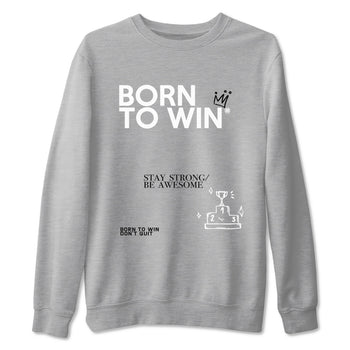1s Wolf Grey Shirts To Match Jordans Born To Win Sneaker Match Tees Air Jordan 1 Low OG Wolf Grey SNRT Sneaker Release Tees Streetwear Clothing brand Heather Grey 2 unisex cotton tee