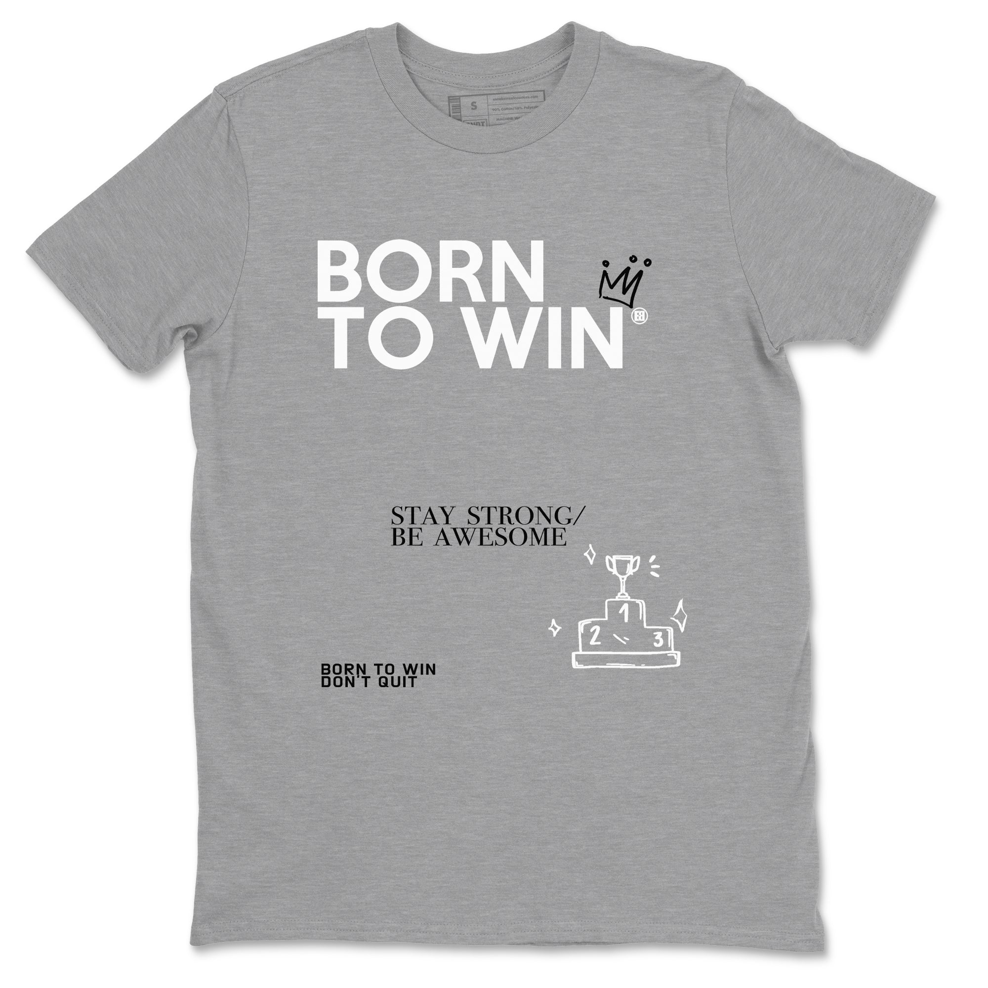 1s Wolf Grey Shirts To Match Jordans Born To Win Sneaker Match Tees Air Jordan 1 Low OG Wolf Grey SNRT Sneaker Release Tees Streetwear Clothing brand Heather Grey 2 unisex cotton tee