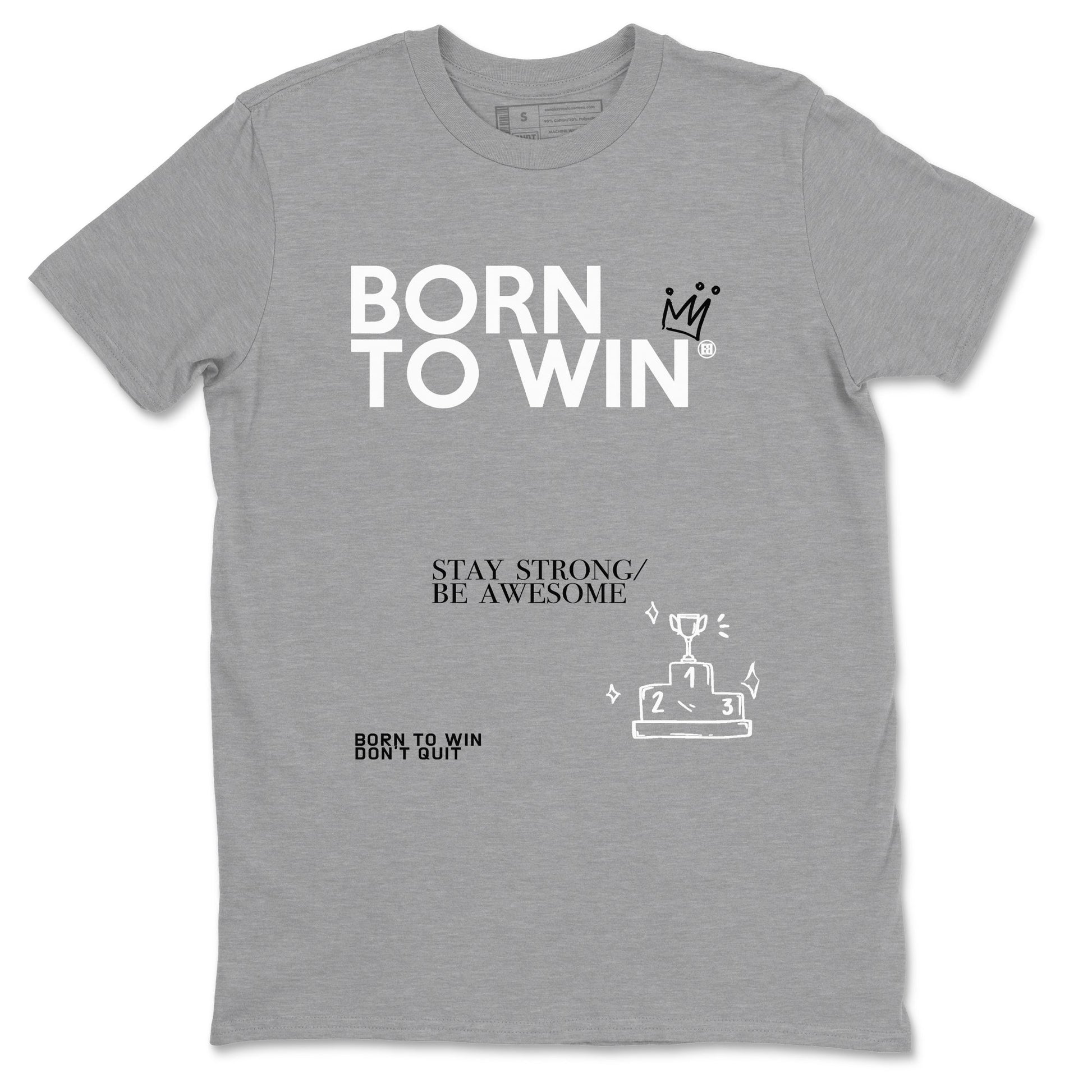 1s Wolf Grey Shirts To Match Jordans Born To Win Sneaker Match Tees Air Jordan 1 Low OG Wolf Grey SNRT Sneaker Release Tees Streetwear Clothing brand Heather Grey 2 unisex cotton tee
