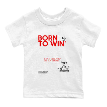 AJ1 Black Toe Reimagined shirts to match jordans Born To Win sneaker match tees Air Jordan 1 Black Toe Reimagined SNRT Sneaker Tees streetwear brand Baby and Youth White 2 cotton tee