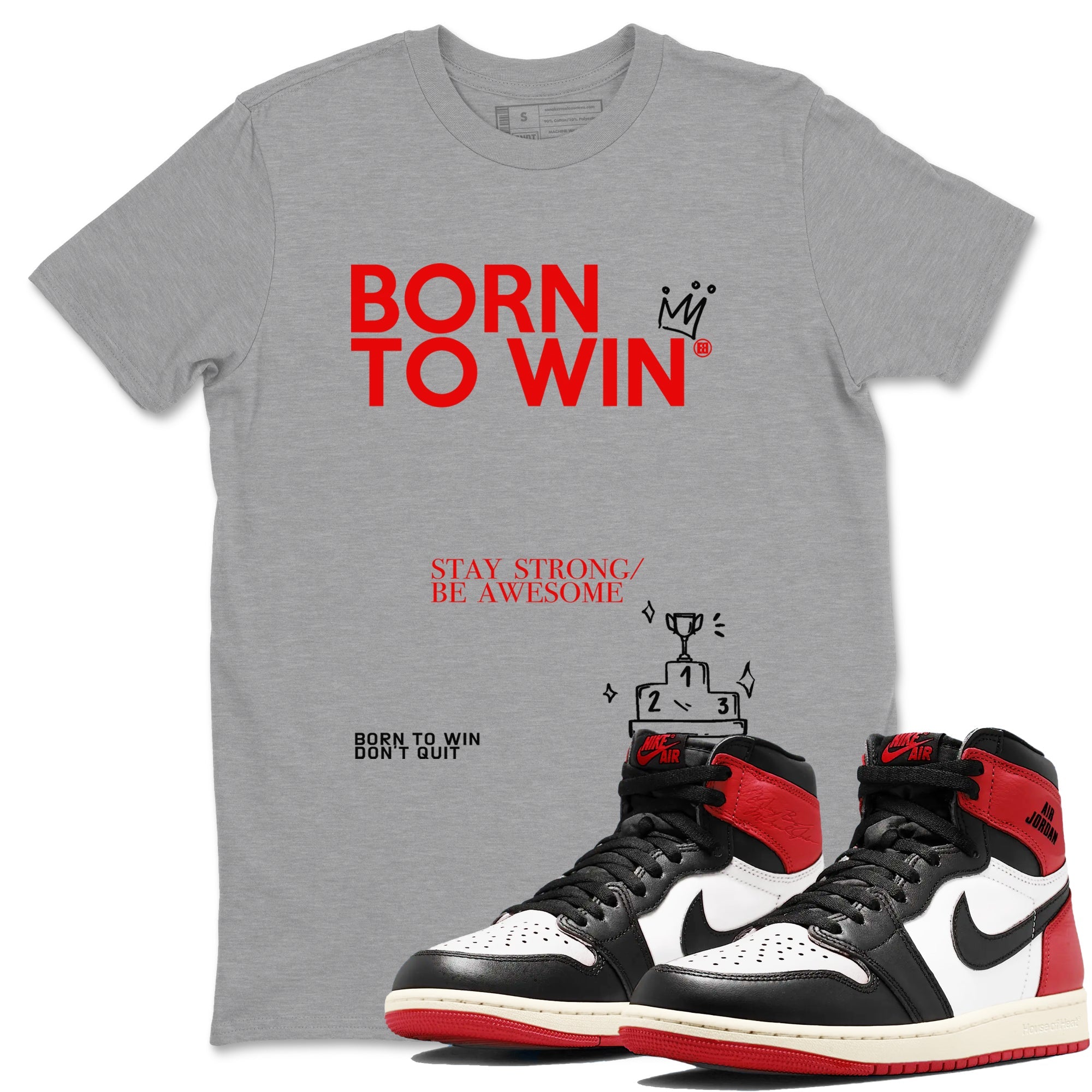 AJ1 Black Toe Reimagined shirts to match jordans Born To Win sneaker match tees Air Jordan 1 Black Toe Reimagined SNRT Sneaker Tees streetwear brand Heather Grey 1 unisex cotton tee