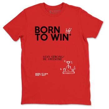 AJ1 Black Toe Reimagined shirts to match jordans Born To Win sneaker match tees Air Jordan 1 Black Toe Reimagined SNRT Sneaker Tees streetwear brand Red 2 unisex cotton tee