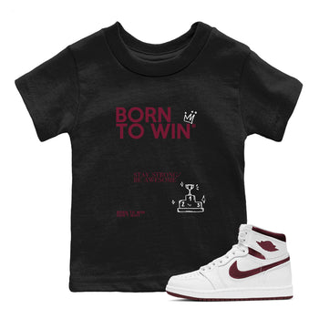 Air Jordan 1 High OG Metallic Burgundy shirts to match jordans Born To Win sneaker match tees Air Jordan 1 Metallic Burgundy SNRT Sneaker Tees streetwear brand Baby and Youth Black 1 cotton tee