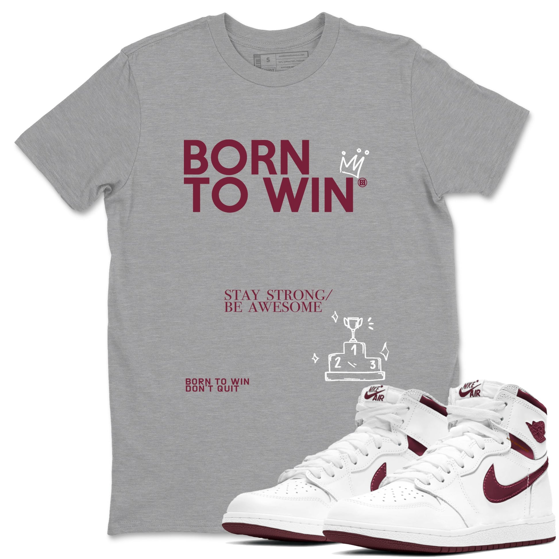 Air Jordan 1 High OG Metallic Burgundy shirts to match jordans Born To Win sneaker match tees Air Jordan 1 Metallic Burgundy SNRT Sneaker Tees streetwear brand Heather Grey 1 unisex cotton tee
