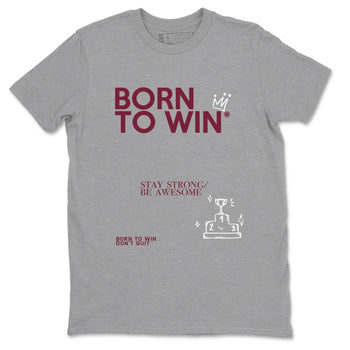 Air Jordan 1 High OG Metallic Burgundy shirts to match jordans Born To Win sneaker match tees Air Jordan 1 Metallic Burgundy SNRT Sneaker Tees streetwear brand Heather Grey 2 unisex cotton tee