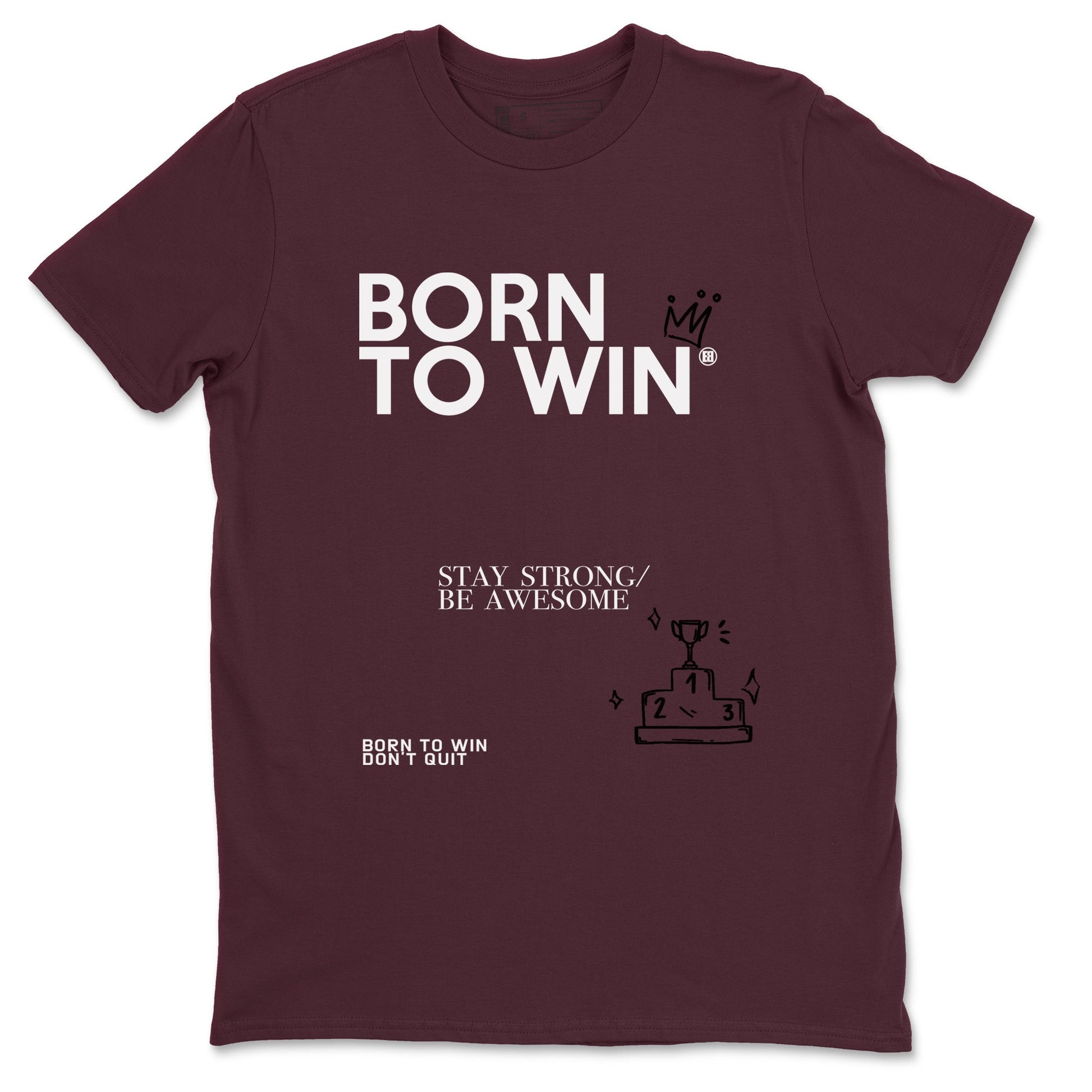 Air Jordan 1 High OG Metallic Burgundy shirts to match jordans Born To Win sneaker match tees Air Jordan 1 Metallic Burgundy SNRT Sneaker Tees streetwear brand Maroon 2 unisex cotton tee