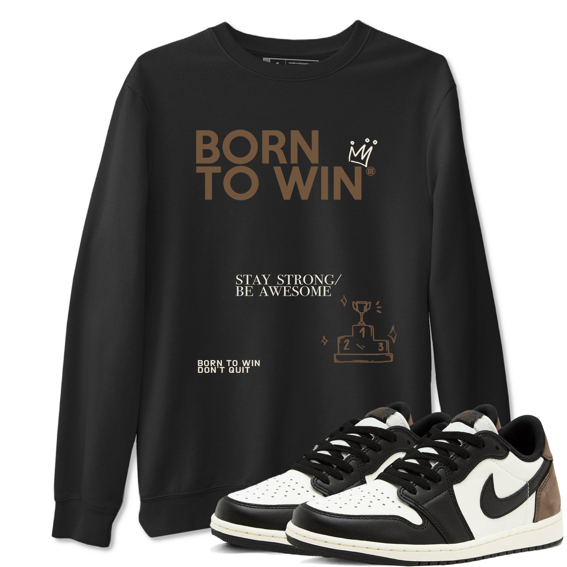 Air Jordan 1 Low Mocha shirts to match jordans Born To Win sneaker match tees AJ1 Mocha SNRT Sneaker Tees streetwear brand Black 1 unisex cotton tee
