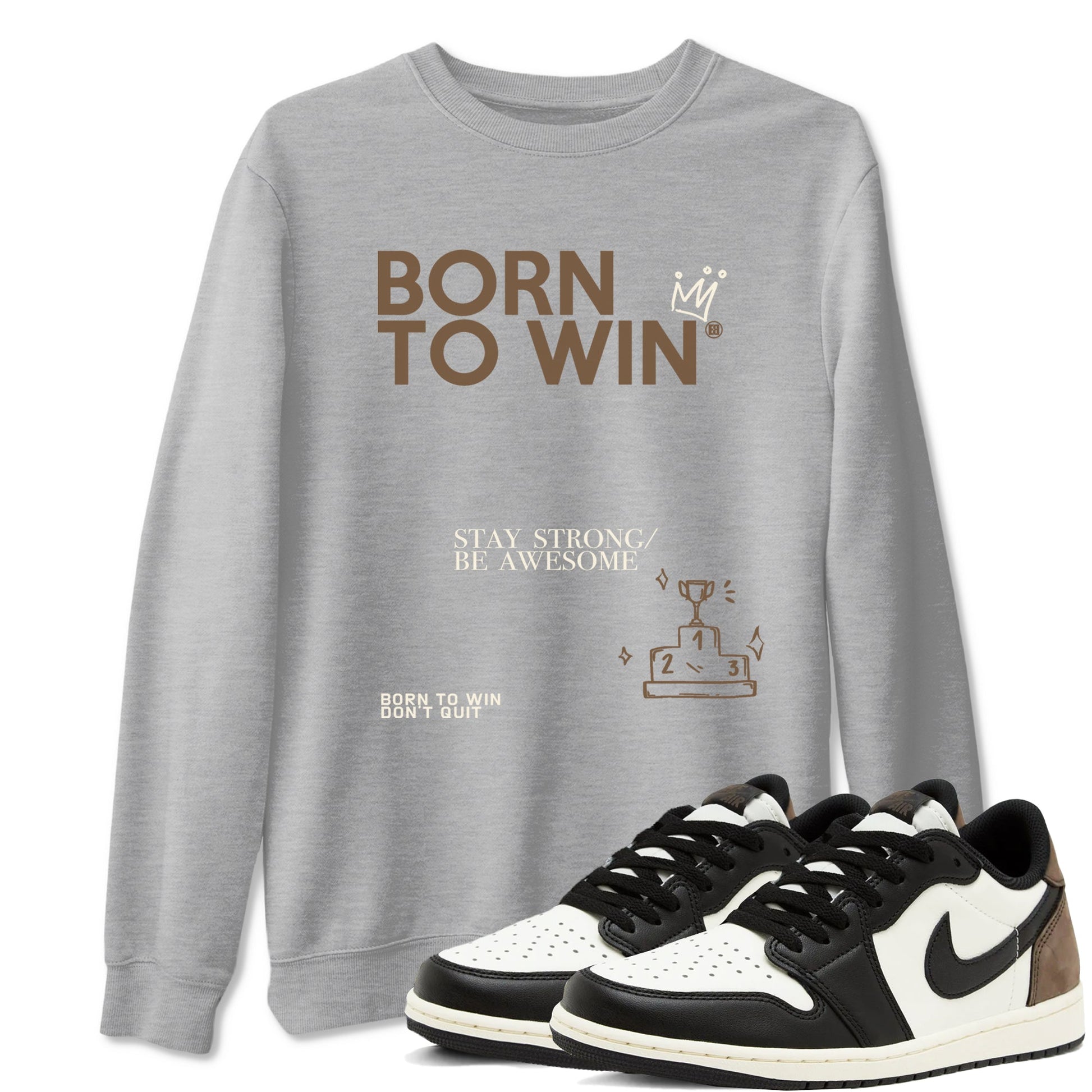 Air Jordan 1 Low Mocha shirts to match jordans Born To Win sneaker match tees AJ1 Mocha SNRT Sneaker Tees streetwear brand Heather Grey 1 unisex cotton tee