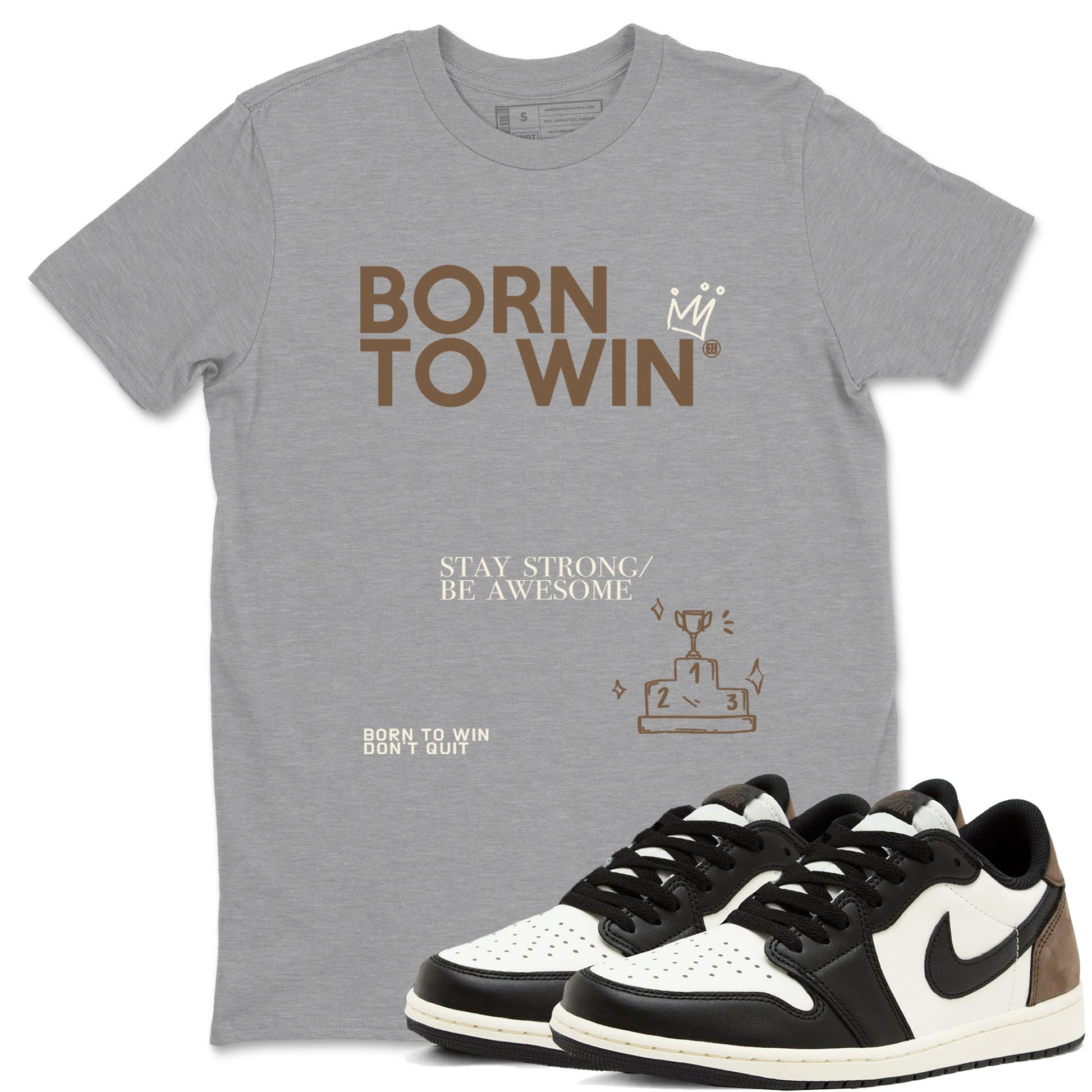 Air Jordan 1 Low Mocha shirts to match jordans Born To Win sneaker match tees AJ1 Mocha SNRT Sneaker Tees streetwear brand Heather Grey 1 unisex cotton tee