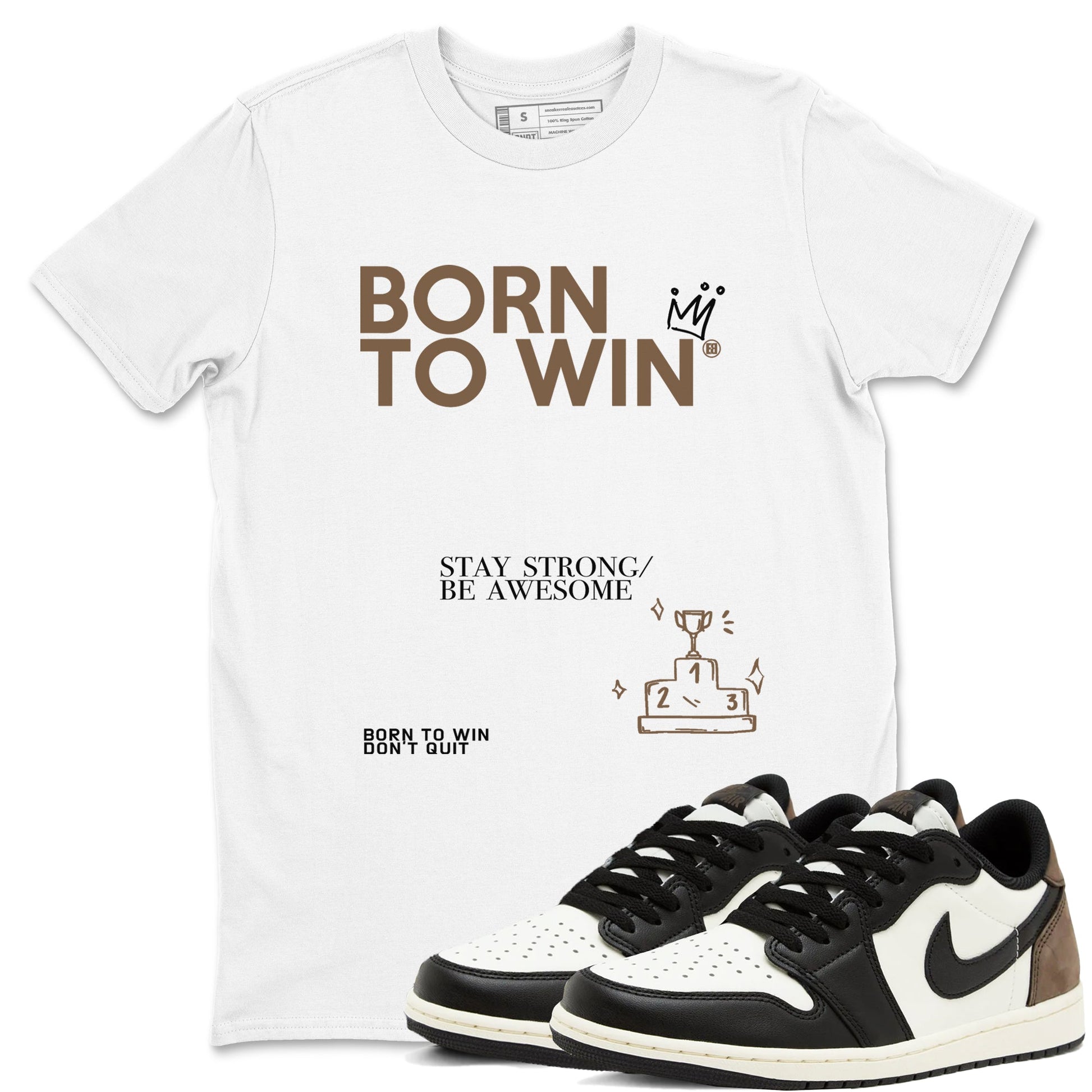 Air Jordan 1 Low Mocha shirts to match jordans Born To Win sneaker match tees AJ1 Mocha SNRT Sneaker Tees streetwear brand White 1 unisex cotton tee