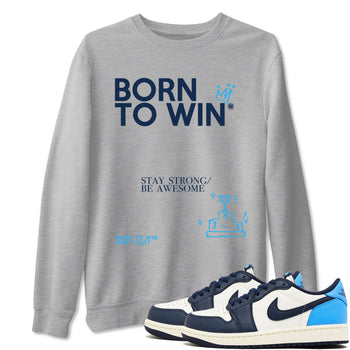 1s Obsidian shirts to match jordans Born To Win shirts to match Jordans AJ1 Retro Low OG Obsidian match shoes to clothes SNRT Sneaker Tees unisex cotton Heather Grey 1 shirts