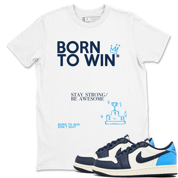 1s Obsidian shirts to match jordans Born To Win shirts to match Jordans AJ1 Retro Low OG Obsidian match shoes to clothes SNRT Sneaker Tees unisex cotton White 1 shirts
