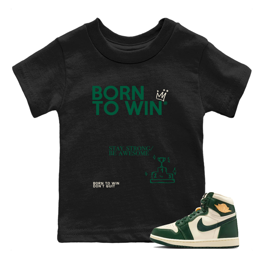 Sneaker Threads – Sneaker Tees To Match Air Jordan 1 Pro Green – Born To Win Youth Graphic Tee Black 1. Perfect for Jordan releases 2025 colorways.