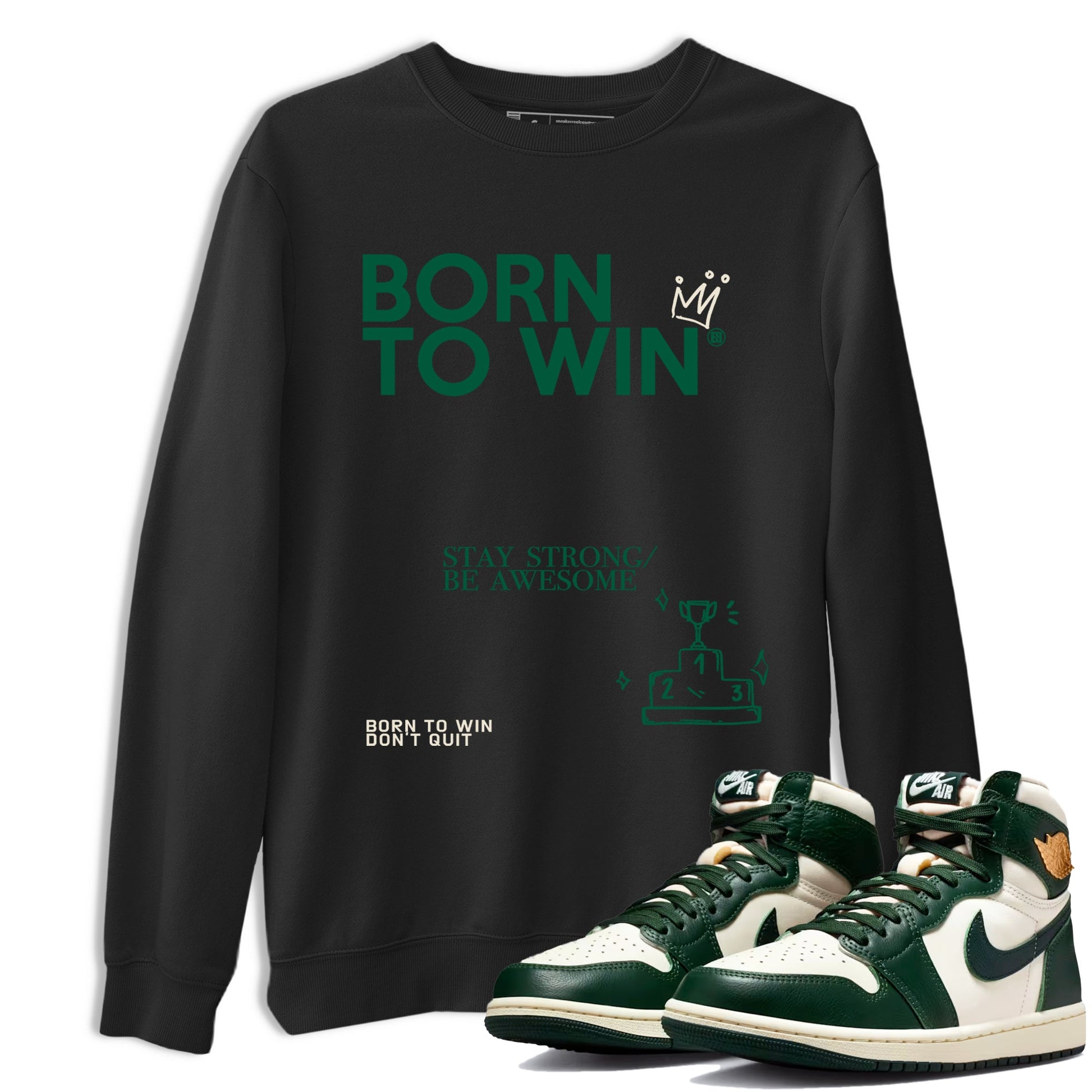 Sneaker Threads – Sneaker Tees To Match Air Jordan 1 Pro Green – Born To Win Graphic Tee Black 1. Perfect for Jordan releases 2025 colorways.
