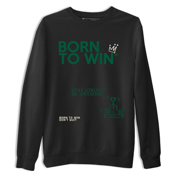 Sneaker Threads – Sneaker Tees To Match Air Jordan 1 Pro Green – Born To Win Graphic Tee Black 2. Perfect for Jordan releases 2025 colorways.