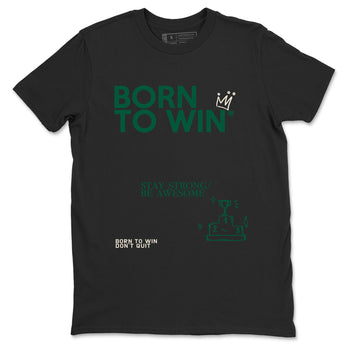 Sneaker Threads – Sneaker Tees To Match Air Jordan 1 Pro Green – Born To Win Graphic Tee Black 2. Perfect for Jordan releases 2025 colorways.