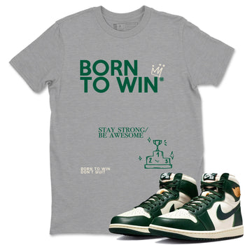 Sneaker Threads – Sneaker Tees To Match Air Jordan 1 Pro Green – Born To Win Graphic Tee Heather Grey 1. Perfect for Jordan releases 2025 colorways.