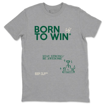 Sneaker Threads – Sneaker Tees To Match Air Jordan 1 Pro Green – Born To Win Graphic Tee Heather Grey 2. Perfect for Jordan releases 2025 colorways.
