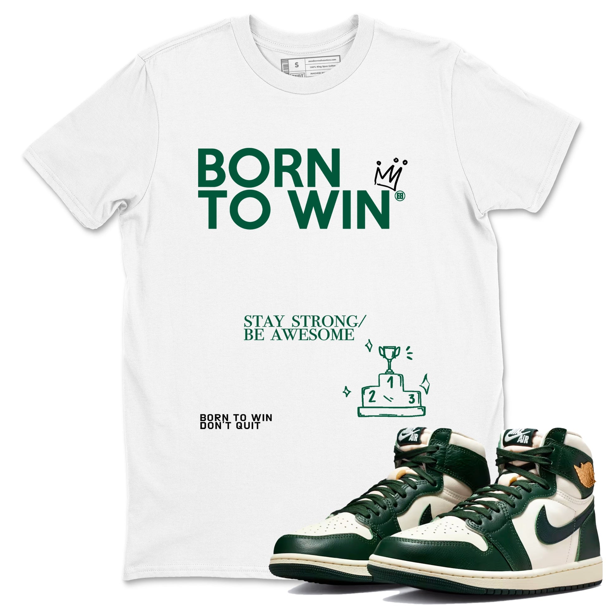 Sneaker Threads – Sneaker Tees To Match Air Jordan 1 Pro Green – Born To Win Graphic Tee White 1. Perfect for Jordan releases 2025 colorways.