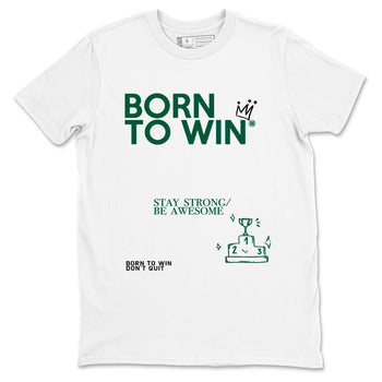 Sneaker Threads – Sneaker Tees To Match Air Jordan 1 Pro Green – Born To Win Graphic Tee White 2. Perfect for Jordan releases 2025 colorways.