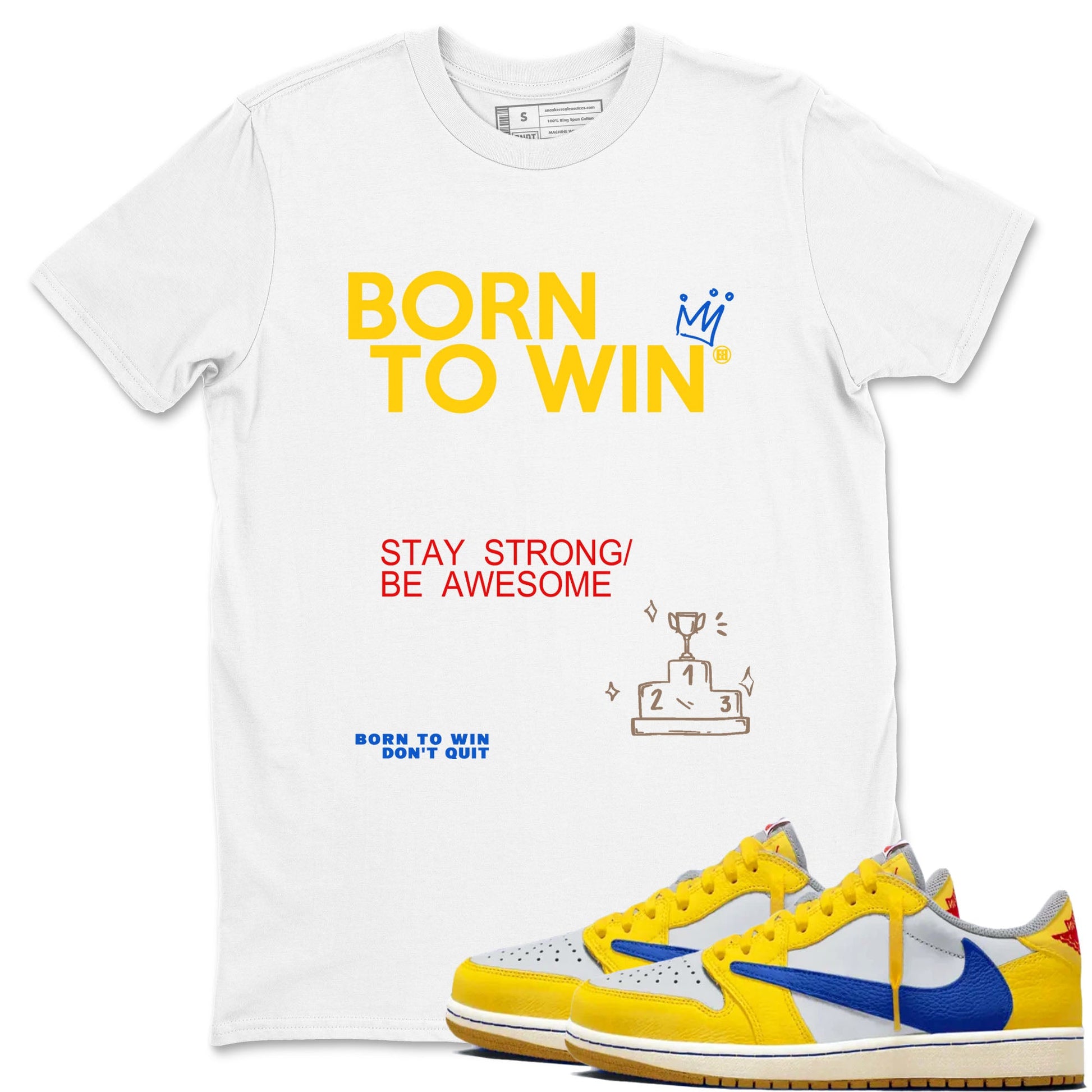 Air Jordan 1 Low Travis Scott Canary shirts to match jordans Born To Win sneaker match tees AJ1 Travis Scott Canary SNRT Sneaker Release Tees unisex cotton White 1 crew neck shirt