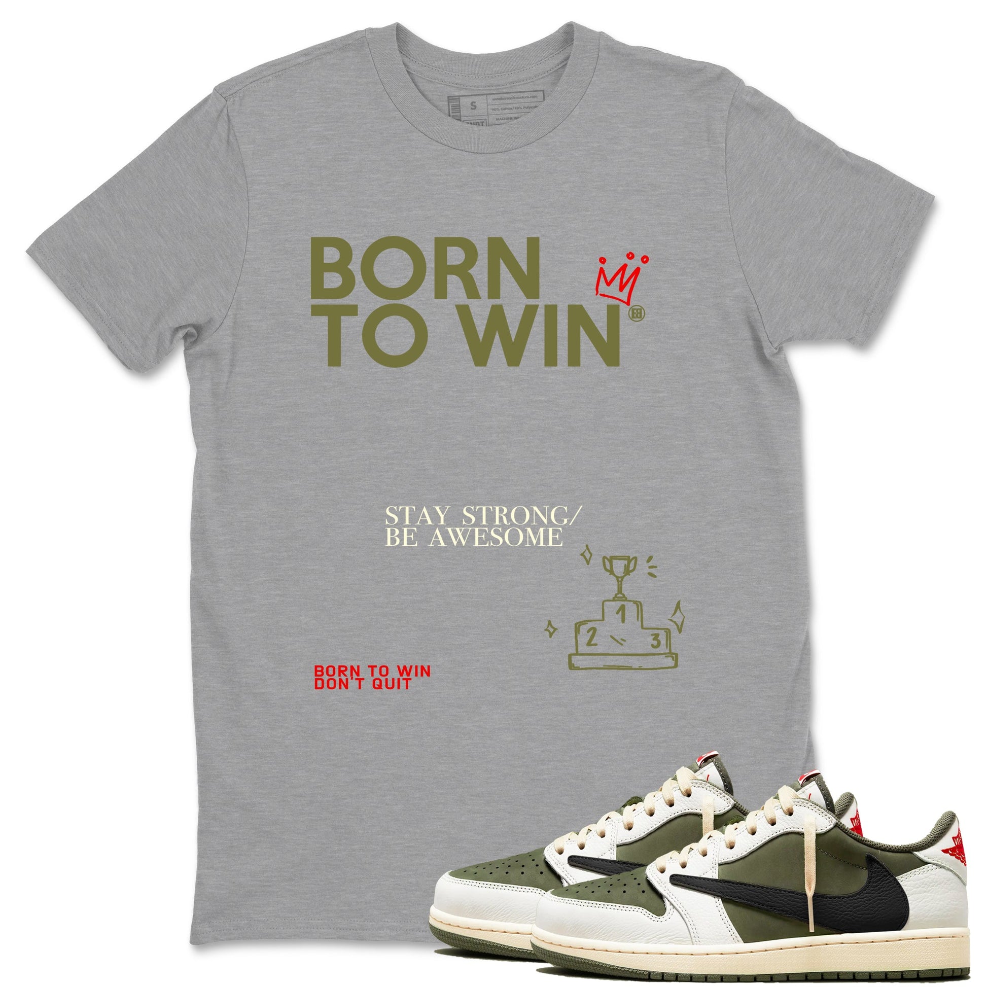 1s Travis Scott Medium Olive shirts to match jordans Born To Win sneaker match tees Air Jordan 1 Travis Scott Medium Olive SNRT Sneaker Tees streetwear brand