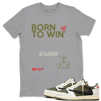 1s Travis Scott Medium Olive shirts to match jordans Born To Win sneaker match tees Air Jordan 1 Travis Scott Medium Olive SNRT Sneaker Tees streetwear brand