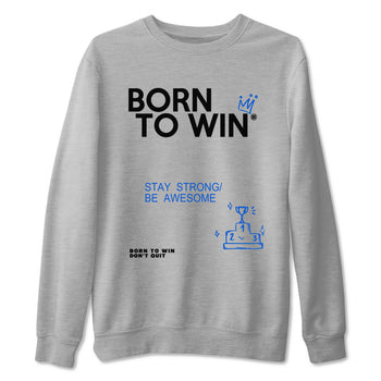 Air Jordan 11 Retro Black and Varsity Royal shirts to match jordans Born To Win sneaker match tees AJ11 Black and Varsity Royal SNRT Sneaker Release Tees unisex cotton Heather Grey 2 crew neck shirt