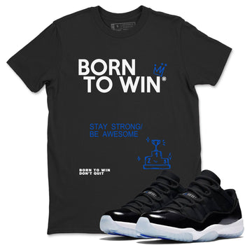 Air Jordan 11 Retro Black and Varsity Royal shirts to match jordans Born To Win sneaker match tees AJ11 Black and Varsity Royal SNRT Sneaker Release Tees unisex cotton Black 1 crew neck shirt