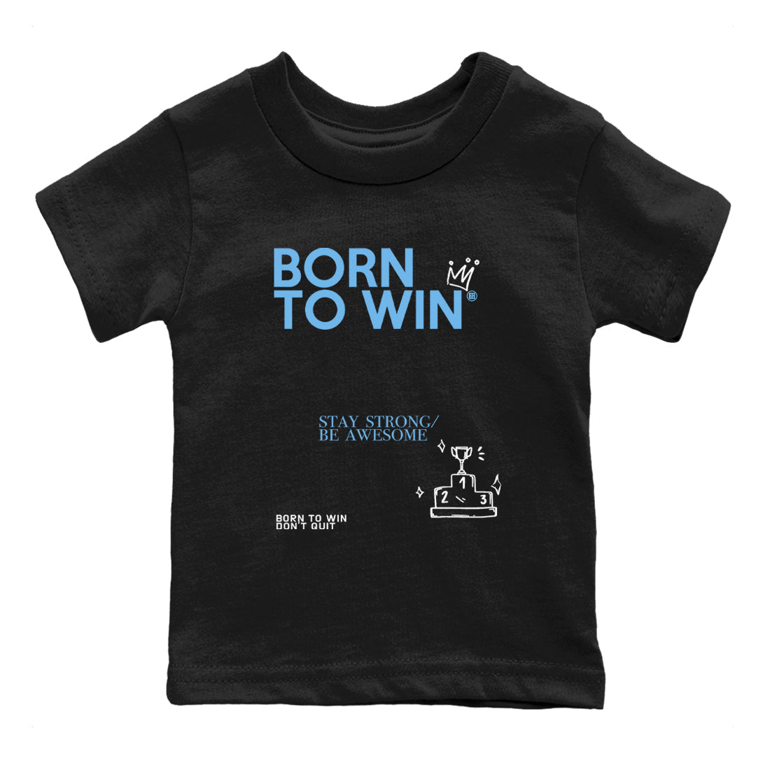 AJ11 Retro Legend Blue shirts to match jordans Born To Win best t shirts to wear with jordans 11s Legend Blue match shoes to clothes SNRT Sneaker Tees Youth Baby Black 2 tee