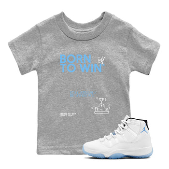AJ11 Retro Legend Blue shirts to match jordans Born To Win best t shirts to wear with jordans 11s Legend Blue match shoes to clothes SNRT Sneaker Tees Youth Baby Heather Grey 1 tee