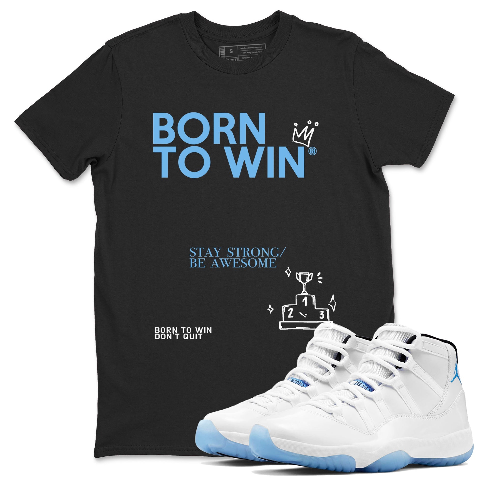 AJ11 Retro Legend Blue shirts to match jordans Born To Win best t shirts to wear with jordans 11s Legend Blue match shoes to clothes SNRT Sneaker Tees unisex cotton Black 1 shirts