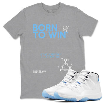 AJ11 Retro Legend Blue shirts to match jordans Born To Win best t shirts to wear with jordans 11s Legend Blue match shoes to clothes SNRT Sneaker Tees unisex cotton Heather Grey 1 shirts